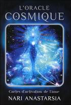 Couverture du livre « L'oracle cosmique ; cartes d'activation de l'âme » de Nari Anastarsia aux éditions Contre-dires