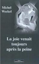 Couverture du livre « La Joie Venait Toujours Après La Peine » de Michel Weckel aux éditions Do Bentzinger
