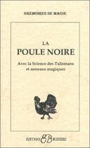 Couverture du livre « La poule noire, science talismans, anneaux » de Anonyme aux éditions Bussiere