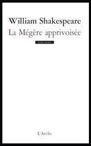 Couverture du livre « La mégère apprivoisée » de William Shakespeare aux éditions L'arche