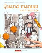 Couverture du livre « Quand maman avait mon âge » de Helene Lasserre et Gilles Bonotaux aux éditions Autrement