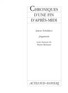 Couverture du livre « Chroniques d'une fin d'après-midi : fragments » de Anton Tchekhov aux éditions Actes Sud-papiers