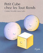 Couverture du livre « Petit cube chez les tout-ronds » de Josse Goffin et Christian Merveille aux éditions Mijade