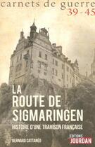 Couverture du livre « La route de sigmaringen 39-45 » de Cattaeno Bernard aux éditions Jourdan