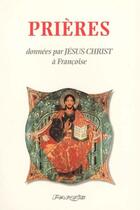 Couverture du livre « Prières données par Jésus-Christ à Françoise » de  aux éditions Parvis