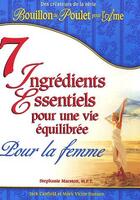 Couverture du livre « 7 ingrédients essentiels pour une vie équilibrée ; pour la femme » de Marston Stephanie aux éditions Beliveau
