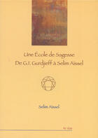 Couverture du livre « Une ecole de sagesse de g.i gurdjieff a selim aissel » de Selim Aissel aux éditions Spiritual Book