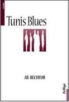 Couverture du livre « Tunis blues » de Ali Becheur aux éditions Zellige