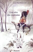 Couverture du livre « Les oies du capitaine » de Jean-Paul Rousseau aux éditions Rhubarbe