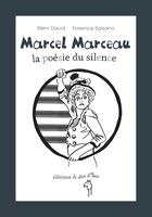 Couverture du livre « Marcel Marceau, la poésie du silence » de Remi David et Florence Salzano aux éditions A Dos D'ane