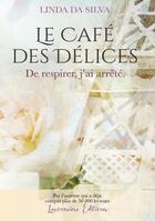Couverture du livre « Le cafe des delices, tome 2 - roman » de Linda Da Silva aux éditions Lacoursiere