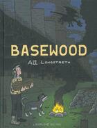 Couverture du livre « Basewood » de Alec Longstreth aux éditions L'employe Du Moi