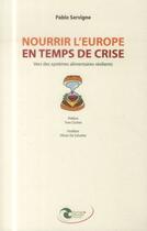 Couverture du livre « Nourrir l'Europe en temps de crise » de Pablo Servigne aux éditions Nature Et Progres