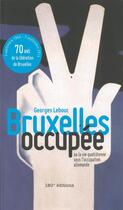 Couverture du livre « Bruxelles occupée » de Georges Lebouc aux éditions 180° Editions