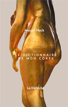 Couverture du livre « Le dictionnaire de mon corps » de Magali Hack aux éditions Le Defriche