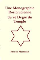 Couverture du livre « Monographie R+C du 2e Degré du Temple » de Francis Meinsohn aux éditions Thebookedition.com