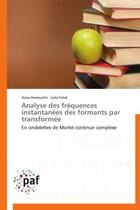 Couverture du livre « Analyse des frequences instantanees des formants par transformee - en ondelettes de morlet continue » de Amrouche/Falek aux éditions Presses Academiques Francophones