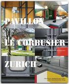 Couverture du livre « Pavillon le corbusier zurich the restoration of an architecture jewel » de Schmed/Ruegg aux éditions Scheidegger