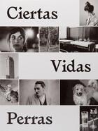 Couverture du livre « Ciertas vidas perras » de Adria Canameras aux éditions Terranova