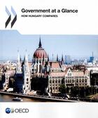 Couverture du livre « Government at a glance : how Hungary compares » de Ocde aux éditions Ocde