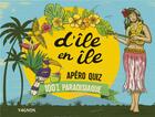 Couverture du livre « D'île en île ; apéro quiz ; 100% paradisiaque » de Nicole Masson et Yann Caudal aux éditions Vagnon