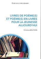Couverture du livre « Livres de poème(s) et poème(s) en livres pour la jeunesse aujourd'hui » de Christine Boutevin aux éditions Pu De Bordeaux