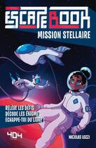 Couverture du livre « Escape book ; mission stellaire » de Nicolas Lozzi aux éditions 404 Editions
