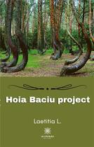 Couverture du livre « Hoia baciu project » de Laetitia L. aux éditions Le Lys Bleu