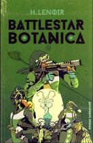 Couverture du livre « Battlestar Botanica » de H Lenoir et Jacopo Strarace aux éditions Sarbacane