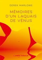 Couverture du livre « Mémoires d'un laquais de Vénus » de Derek Marlowe aux éditions L'arbre Vengeur