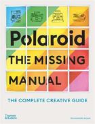 Couverture du livre « Polaroid the missing manual » de Adam Rhiannon aux éditions Thames & Hudson