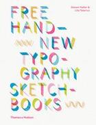 Couverture du livre « Free hand new typography sketchbooks » de Steven Heller aux éditions Thames & Hudson