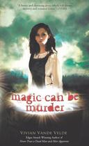 Couverture du livre « Magic Can Be Murder » de Vande Velde Vivian aux éditions Houghton Mifflin Harcourt