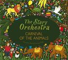 Couverture du livre « The story orchestra : carnival of the animals » de Tickle Jessica Court aux éditions Frances Lincoln