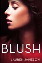 Couverture du livre « Blush » de Lauren Jameson aux éditions Penguin Group Us