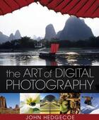 Couverture du livre « The art of digital photography » de John Hedgecoe aux éditions Dorling Kindersley