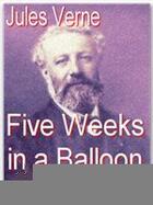 Couverture du livre « Five Weeks in a Balloon » de Jules Verne aux éditions Ebookslib