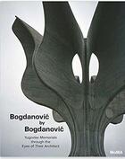 Couverture du livre « Bogdanovic by bogdanovic: yugoslav memorials through the eyes of their architect » de Vladimir Kulic aux éditions Moma