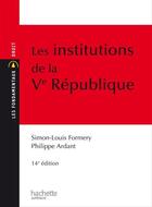 Couverture du livre « Les institutions de la Ve République (14e édition) » de Simon-Louis Formery et Philippe Ardant aux éditions Hachette Education