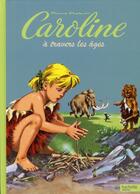 Couverture du livre « Caroline ; à travers les âges » de Pierre Probst aux éditions Hachette Enfants