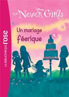 Couverture du livre « Never girls t.5 ; un mariage féérique » de  aux éditions Hachette Jeunesse