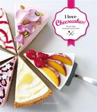 Couverture du livre « I love cheesecakes ! » de Hannah Miles aux éditions Larousse