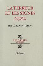 Couverture du livre « La terreur et les signes - poetiques de rupture » de Laurent Jenny aux éditions Gallimard
