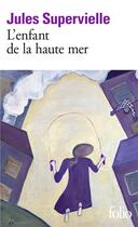 Couverture du livre « L'enfant de la haute mer » de Jules Supervielle aux éditions Folio