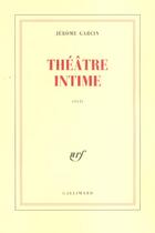 Couverture du livre « Théâtre intime » de Jerome Garcin aux éditions Gallimard