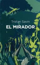 Couverture du livre « El mirador » de Tristan Savin aux éditions Arthaud