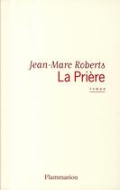 Couverture du livre « La prière » de Jean-Marc Roberts aux éditions Flammarion