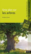 Couverture du livre « Gros plan sur : les arbres » de Wolfgang Lippert aux éditions Nathan