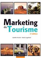 Couverture du livre « Marketing du tourisme (3e édition) » de Patrick Legoherel et Isabelle Frochot aux éditions Dunod