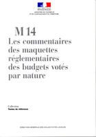 Couverture du livre « M.14 les commentaires des maquettes reglementaires des budgets votes » de Dgcl aux éditions Documentation Francaise